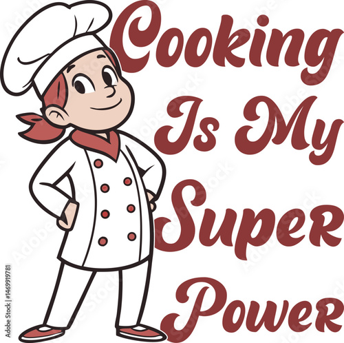 Cartoon chef quote design cooking is my superpower t shirt art vector for kitchen and food lovers


