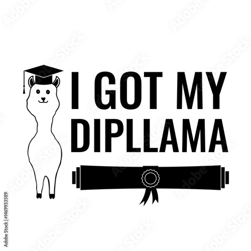 Obraz na płótnie I got my dipllama lettering. Funny graduation quote typography poster with llama wearing academic hat. Vector template for greeting card, banner, sticker, label, shirt, etc. w salonie