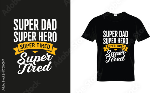 Father's Day T-shirt design, "Super Dad, Super Hero, Super Tired" trending typography for the father niche