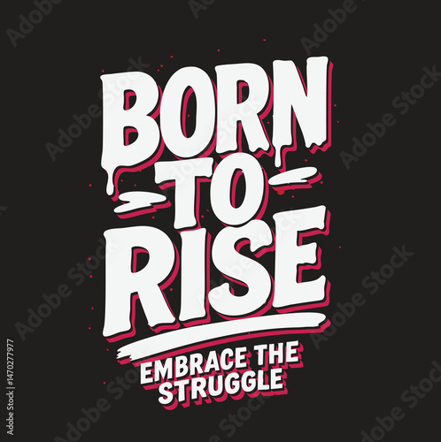 Born to Rise – Retro Streetwear Motivational Typography