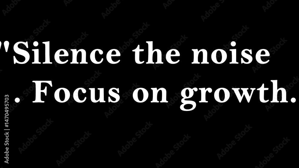 White text on black background reads silence the noise focus on growth with quotation marks around it . White text on black background reads silence the noise focus on growth with quotation marks around it .