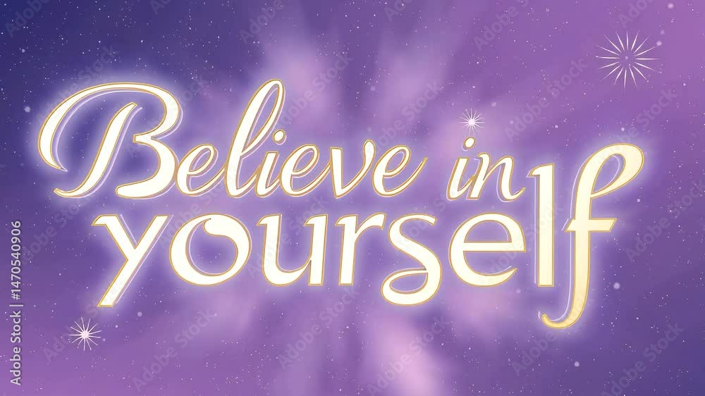 Believe in yourself text glowing on a purple background with stars and a firework graphic element