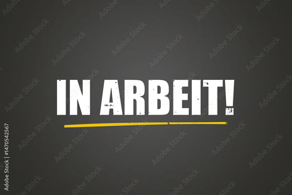 Obraz premium In Arbeit (In progress) - A blackboard with white text.