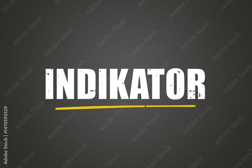 Fototapeta premium Indikator (indicator) - A blackboard with white text.