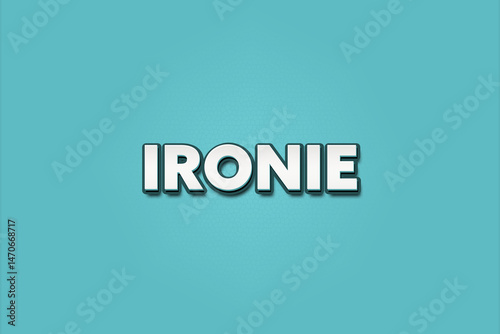 Ironie (irony) - A turquoise banner illustration with white text.