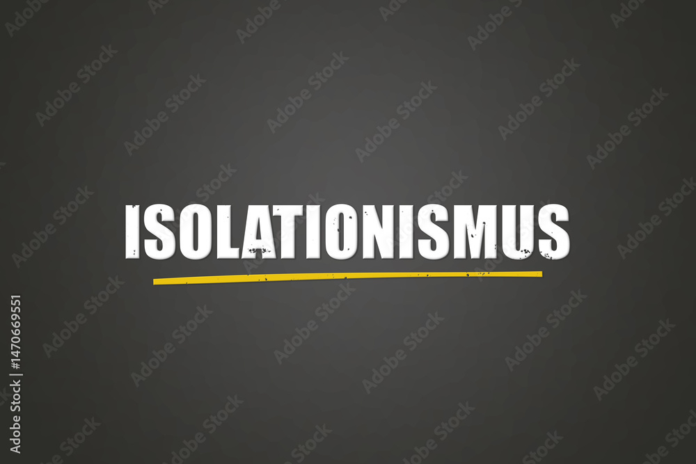 Fototapeta premium Isolationismus (isolationism) - A blackboard with white text.