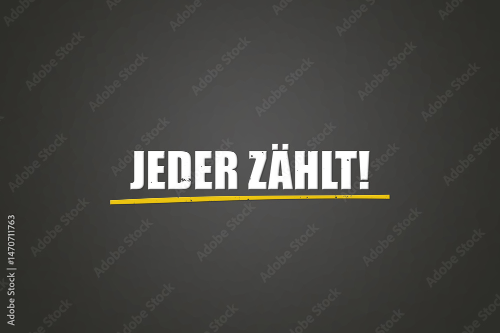 Fototapeta premium Jeder zaehlt (Everyone counts) - A blackboard with white text.