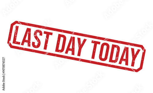 Distressed Last Day Today Red Stamp Text on Transparent BG