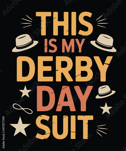 This is My Derby Day Suit. Graphics t shirt design vector