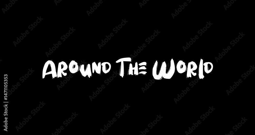 Around The World Bold Text Typography Quotation Grunge Transition Animation Effect Around The World Bold Text Typography Quotation Grunge Transition Animation Effect
