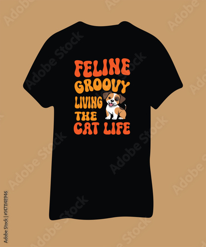 Groovy Cat Lover T-Shirt Design with quotes  FELINE GROOVY LIVING THE CAT LIFE