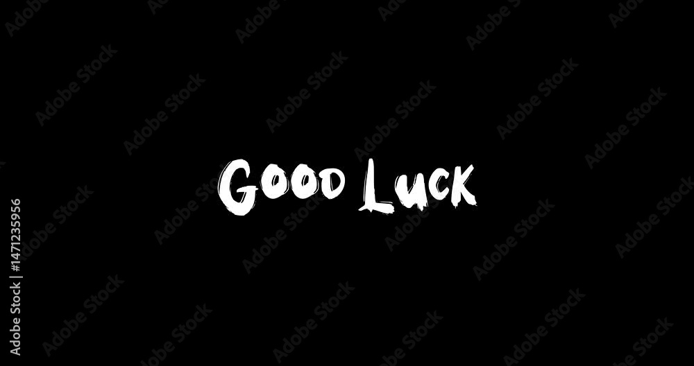 Good Luck Bold Text Typography Quotation Grunge Transition Animation Effect Good Luck Bold Text Typography Quotation Grunge Transition Animation Effect