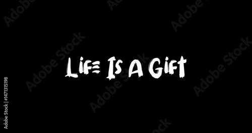 Life Is A Gift Bold Text Typography Quotation Grunge Transition Animation Effect