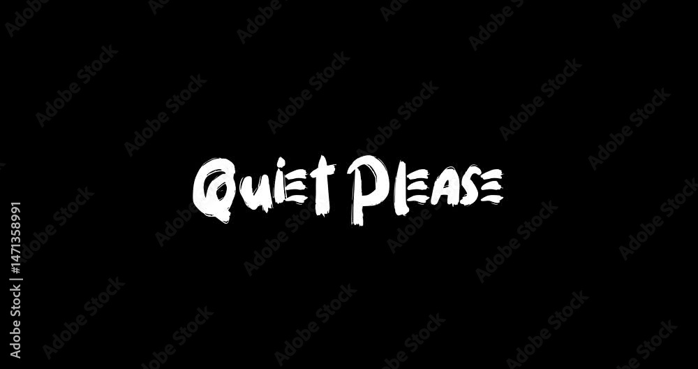 Quiet Please. Bold Text Typography Quotation Grunge Transition Animation Effect Quiet Please. Bold Text Typography Quotation Grunge Transition Animation Effect