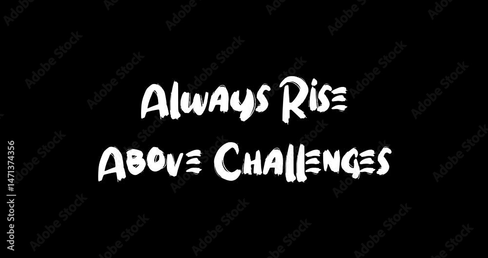 Grunge Transition Effect Animated Bold Text Typography Quotation Always Rise Above Challenges Grunge Transition Effect Animated Bold Text Typography Quotation Always Rise Above Challenges