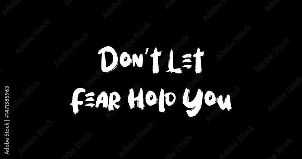 Grunge Transition Effect Animated Bold Text Typography Quotation Don’t Let Fear Hold You