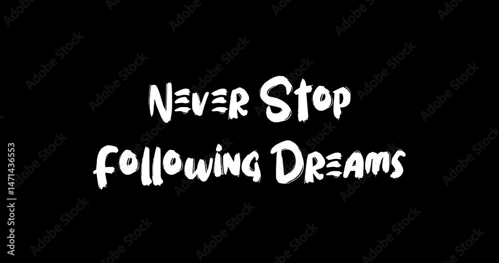 Grunge Transition Effect Animated Bold Text Typography Quotation Never Stop Following Dreams Grunge Transition Effect Animated Bold Text Typography Quotation Never Stop Following Dreams