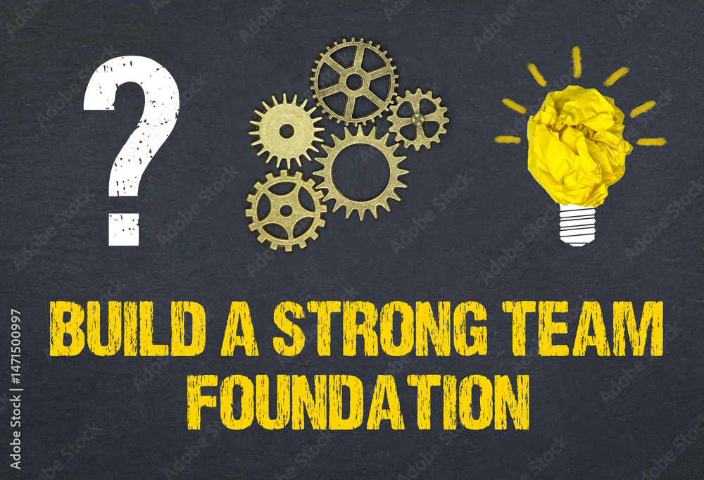 Obraz premium Build a strong team foundation
