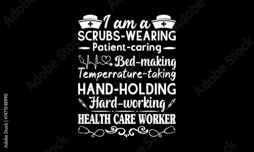 I am a scrubs wearing patient caring bed making Custom t-shirt Printable Design Cut File for Cricut and Silhouette – Instant Download for DIY