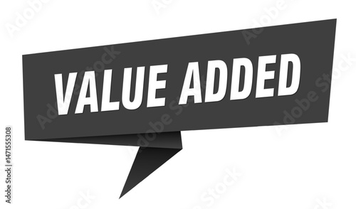 value added banner. value added speech bubble, label, sticker, sign template
