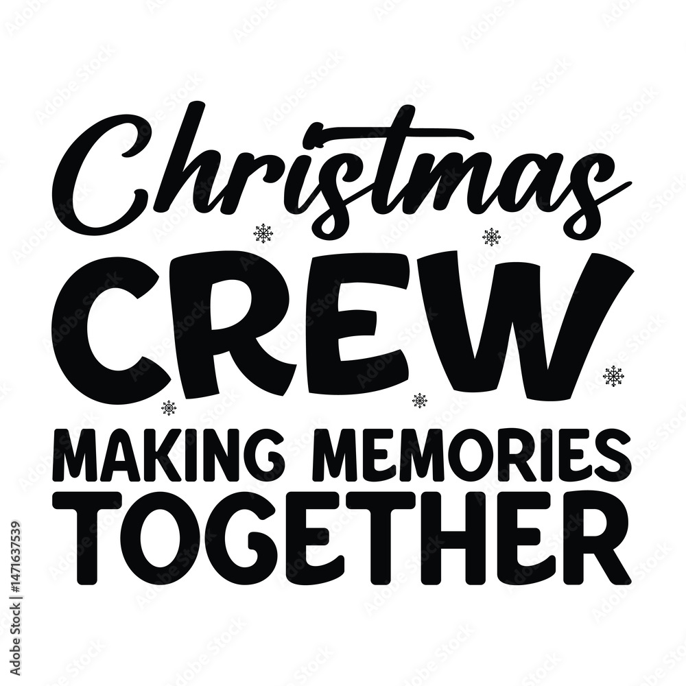 Christmas Crew MAKING MEMORIES TOGETHER typography design Christmas Crew MAKING MEMORIES TOGETHER typography design