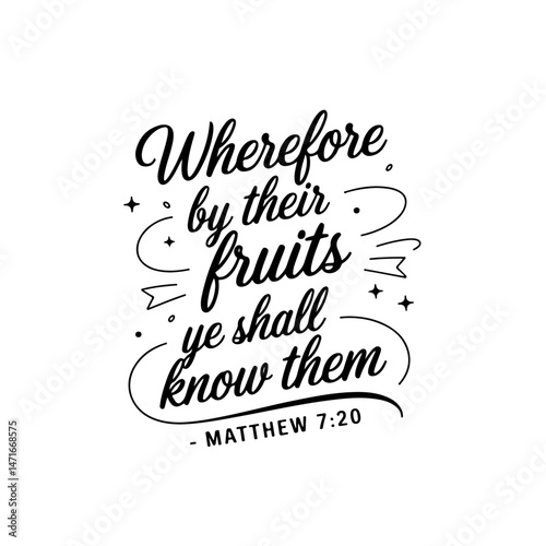 Wherefore by their fruits ye shall know them – Matthew 7:20. Vector Design Isolated on White Background