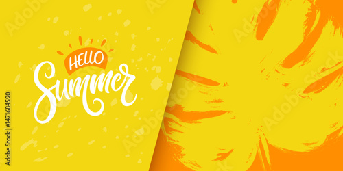 Hello Summer. Hand lettering and brush stroke monstera leaf. Summertime background for Summer season creative graphic design. Vector illustration.