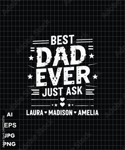 Best Dad Ever Just Ask Laura Madison Amelia Fathers Day Gift