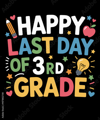 Happy Last Day of 3rd Grade Teacher Graduation Hello Summer