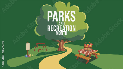 Parks and Recreation Month, Explore, Play, Connect