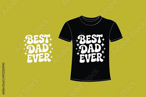 Best Dad Ever T-shirt Design