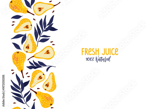 Vertical Seamless Pears Juice border with fruits and leaves. Yellow pears border, organic farm food. Hand drawn summer vector illustration for Menu, packaging, advertising. Harvest background
