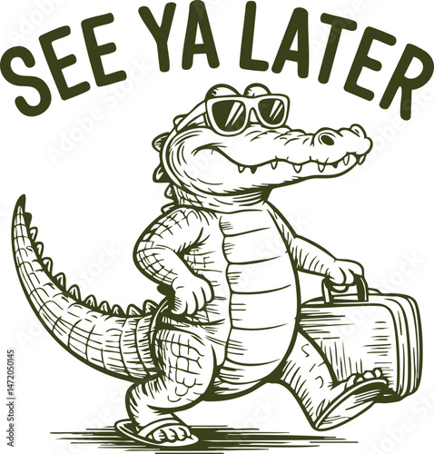  See Ya Later – Alligator with Luggage Quotes, Funny alligator walking with suitcase and sunglasses, retro travel pun with "See Ya Later", ideal for sublimation, humor art and goodbye graphics