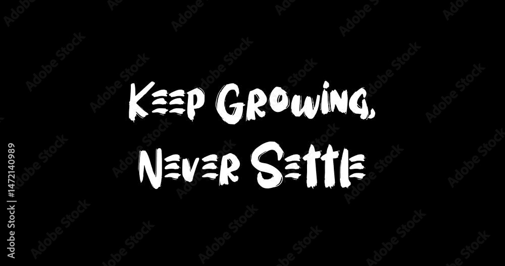 Keep Growing, Never Settle Bold Text Typography Quotation Grunge Transition Animation Effect on Black Background Keep Growing, Never Settle Bold Text Typography Quotation Grunge Transition Animation Effect on Black Background