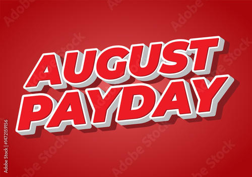 August payday. Text effect with bold and 3D fonts, for social media advertising needs. Red white colors