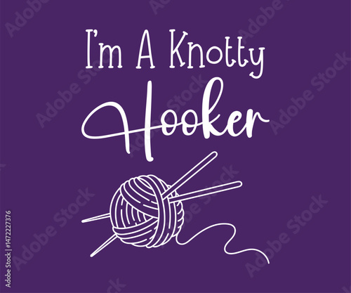 I'm a knotty hooker, High-quality graphic T-shirt design celebrating the art of crochet with playful text and modern style