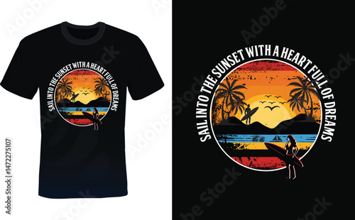 Summer t-shirt design, sail into the sunset with a heart full of dreams