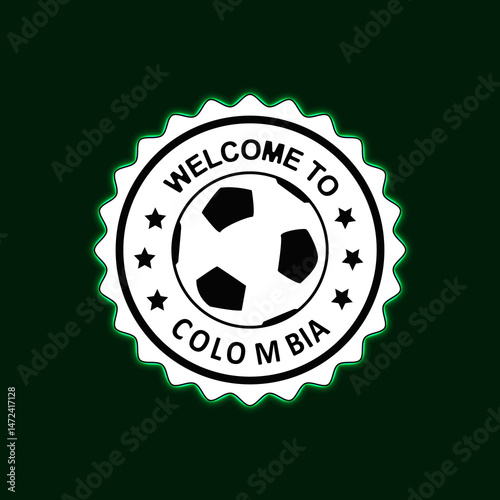 Welcome to COLOMBIA Neon Stamp with Colorful design illustration Green background Football Soccer Ball Center
