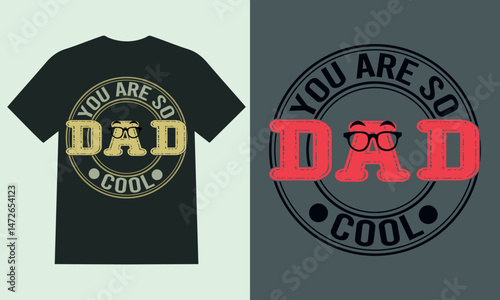 set of premium quality labels father's day vintage t shirt' happy father's day vector top tee dad you are so cool , gift for daddy , dad,  papa