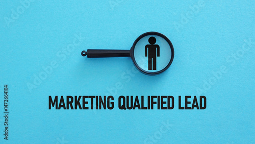 Marketing Qualified Lead MQL is shown as business concept photo