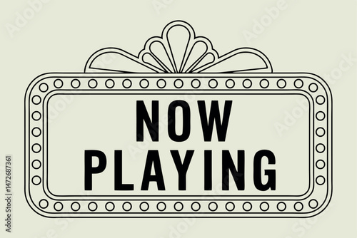 Vintage retro movie theater sign with the words now playing on display