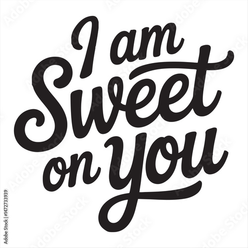 I am sweet on you Typography T-Shirt Design Vector, Valentine gift, Valetines Day Typography Shirt, Valentine’s Day Digital Design, Happy valentines day
