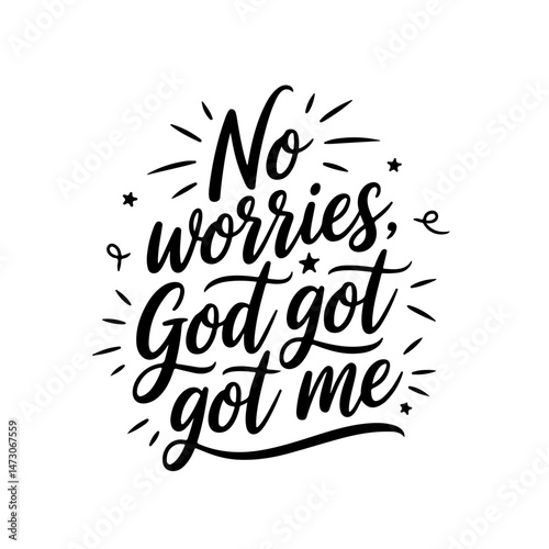 No worries, God got me. Vector Design Isolated on White Background