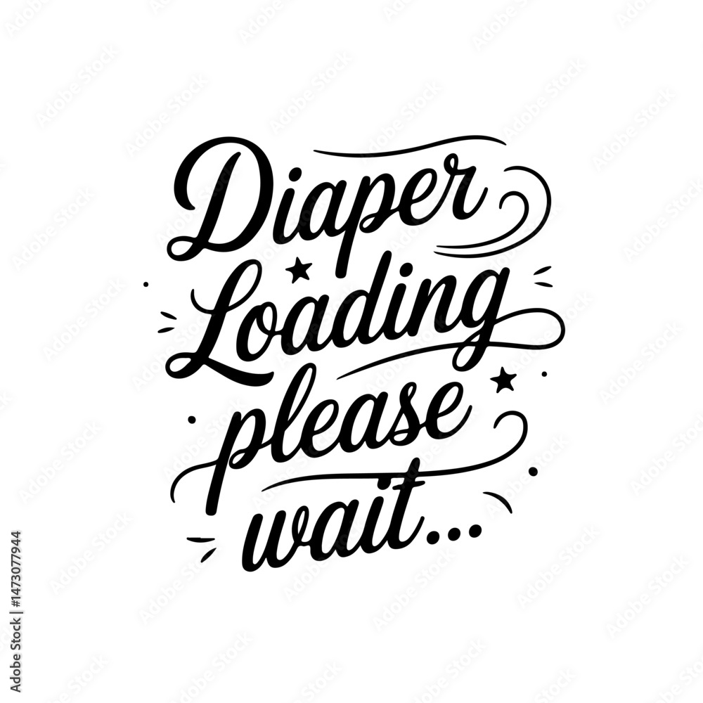 Diaper Loading Please Wait…. Baby Shower Vector Design Isolated on White Background Diaper Loading Please Wait…. Baby Shower Vector Design Isolated on White Background
