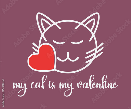 Cat is my valentine, High-quality vector design for cat-themed apparel, great for print-on-demand and cat lover merchandise.