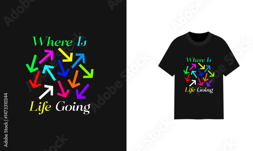 Where is life going black t-shirt font design vector
