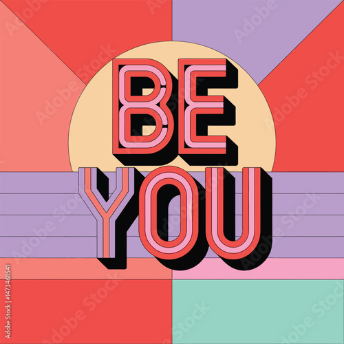 Bold Be You Typography Poster Modern Geometric Design Inspirational Quote Retro Style Colorful Background Abstract Art Print Unique Graphic Illustration Vibrant Hues Creative Text Stylish Lettering   