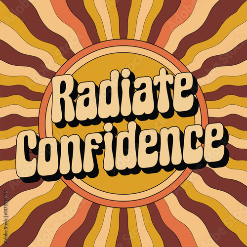 Radiate Confidence Retro Groovy 70s Style Inspirational Positive Vibes Motivational Text Art Background Design Print Poster Template  Digital Download  Graphic  Image red self bold calm power brown   