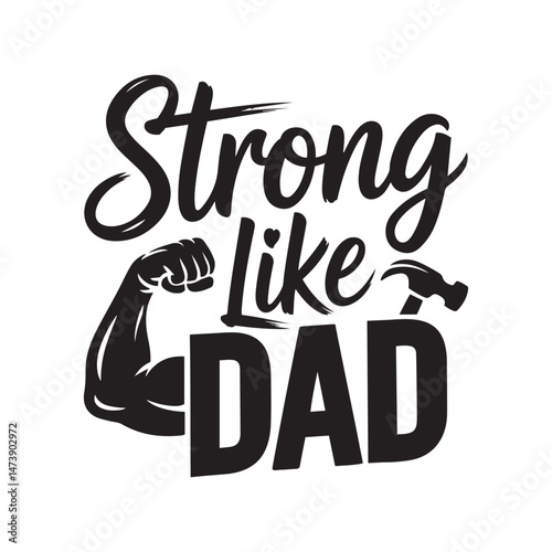 Strong Like Dad Hand-Drawn Typography Design with Grunge Texture , Masculine Retro Vector Art