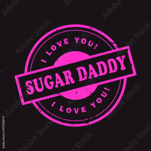 I Love You Sugar Daddy Cute Stamp Vector